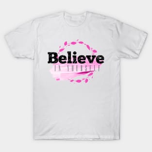 Believe In Yourself Pink Watercolor T-Shirt